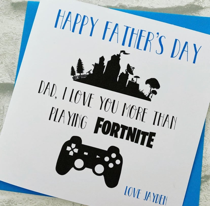 Fathers Day Card - I/We love you more than fortnite