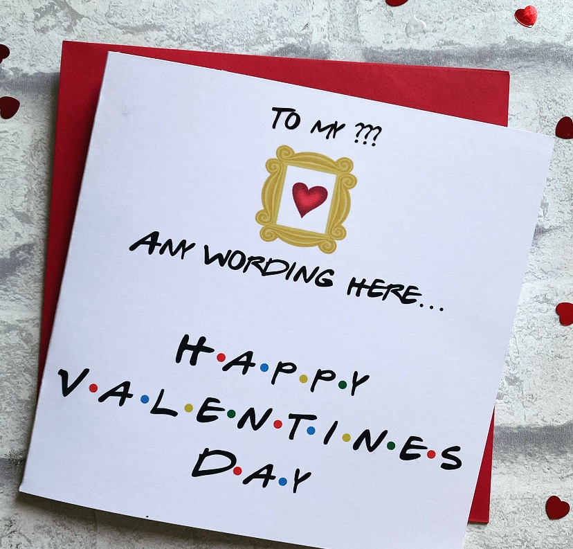 Valentines card- Friends theme - custom wording 