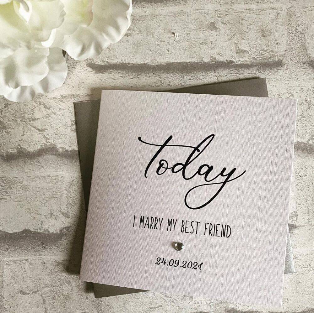 Today I marry my best friend