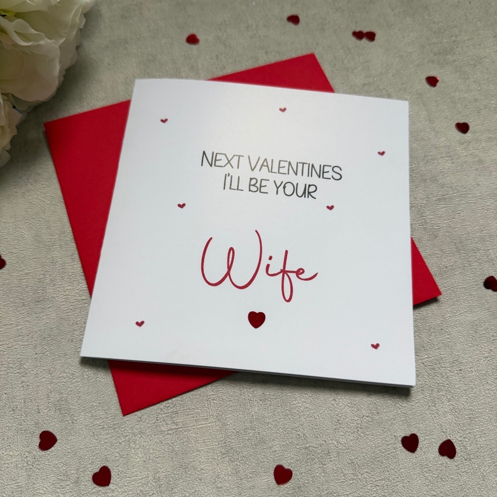 Next Valentine's I&rsquo;ll be your Wife