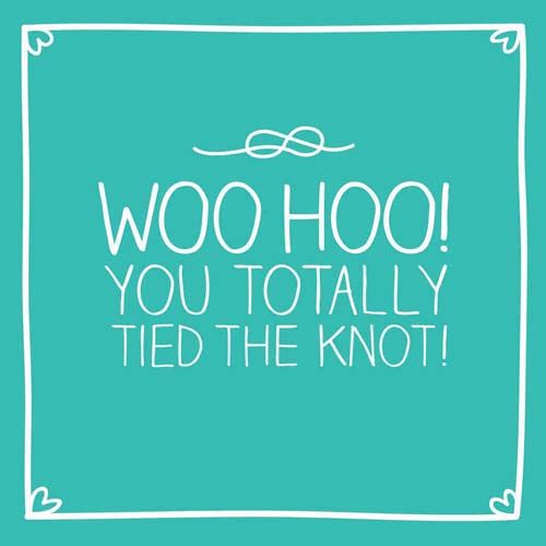 Wedding Day Cards - WOO HOO YOU Totally TIED The KNOT - Funny WEDDING Cards