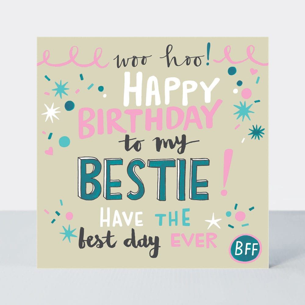 Best Friend Birthday Card - FRIENDSHIP Card - HAPPY Birthday To My BESTIE - BFF - Bestie BIRTHDAY Greeting CARD - Card FOR Teenager 