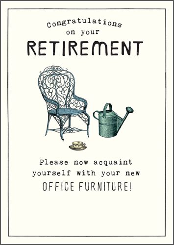 Retirement Cards - NEW Office FURNITURE - Funny Retirement CARDS - PATIO Ch