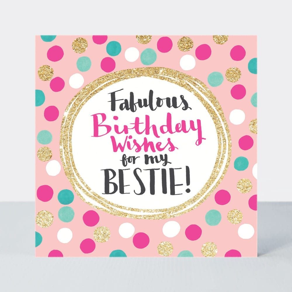 Best Friend Birthday Cards - FABULOUS Birthday WISHES For MY BESTIE - Birthday CARDS For Friends - BEST Friend CARD - Pink & SPARKLY Best friend CARD