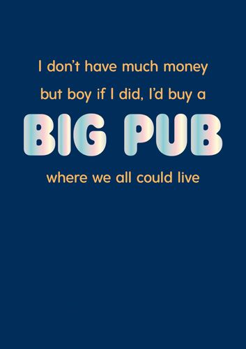 Pub Greeting Card - I'D Buy A Big PUB - Drinking BIRTHDAY Cards - HUMOROUS 
