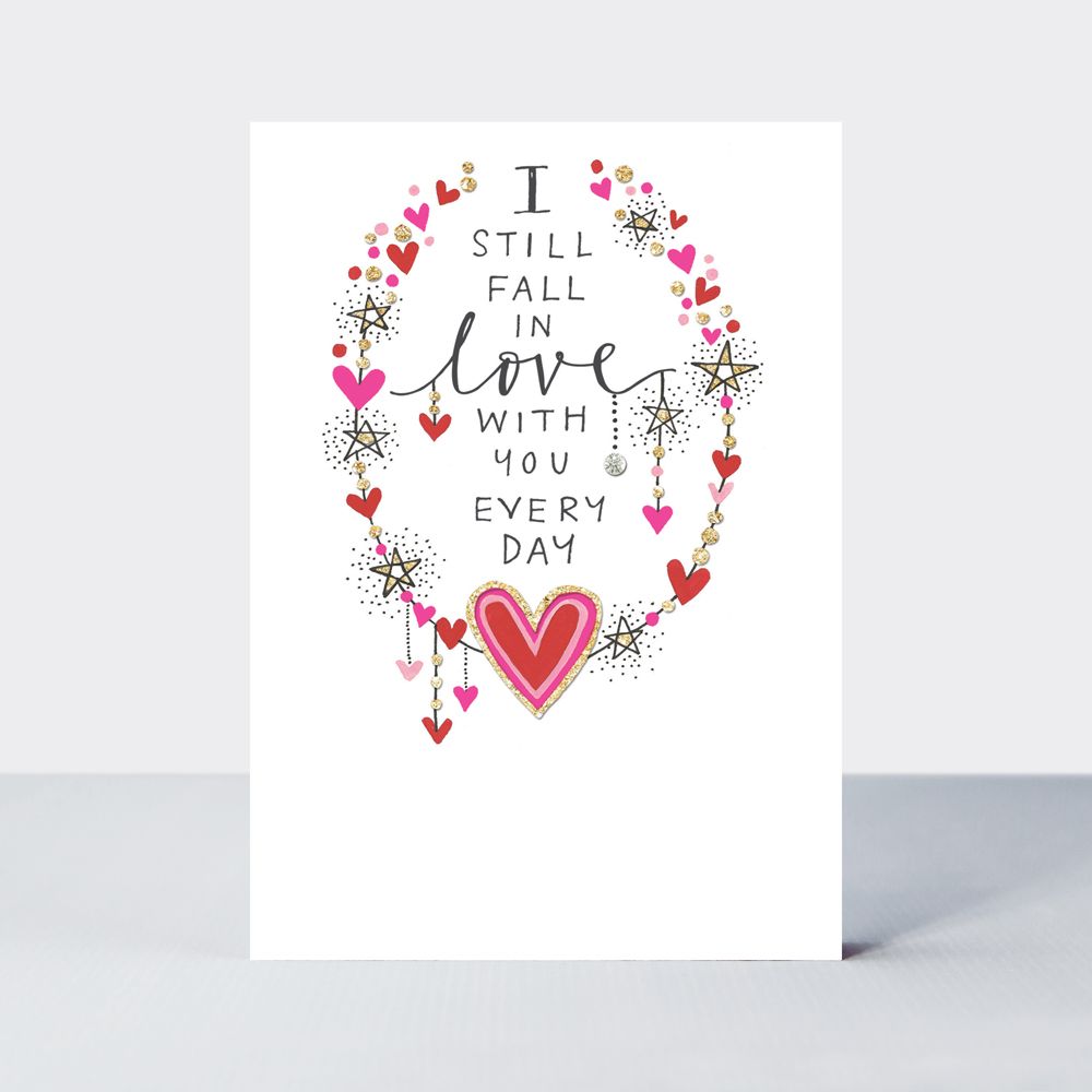 Romantic Valentine Cards - I Still FALL In LOVE With YOU EVERYDAY - BEAUTIF