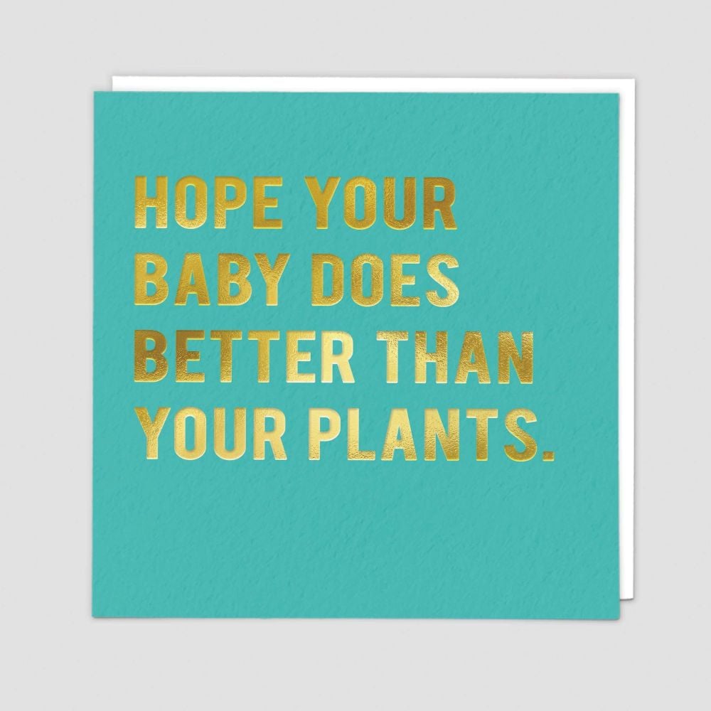 Funny New Baby Cards - BABY Does BETTER Than Your PLANTS - Sarcastic NEW Ba