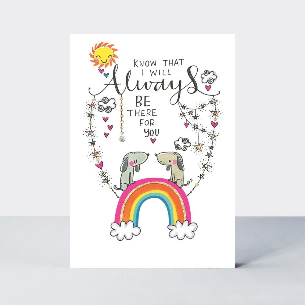 Friendship Cards - I WILL Always Be THERE For YOU - Kindness CARDS - Unique BEST Friends CARDS - Thinking OF You CARDS 