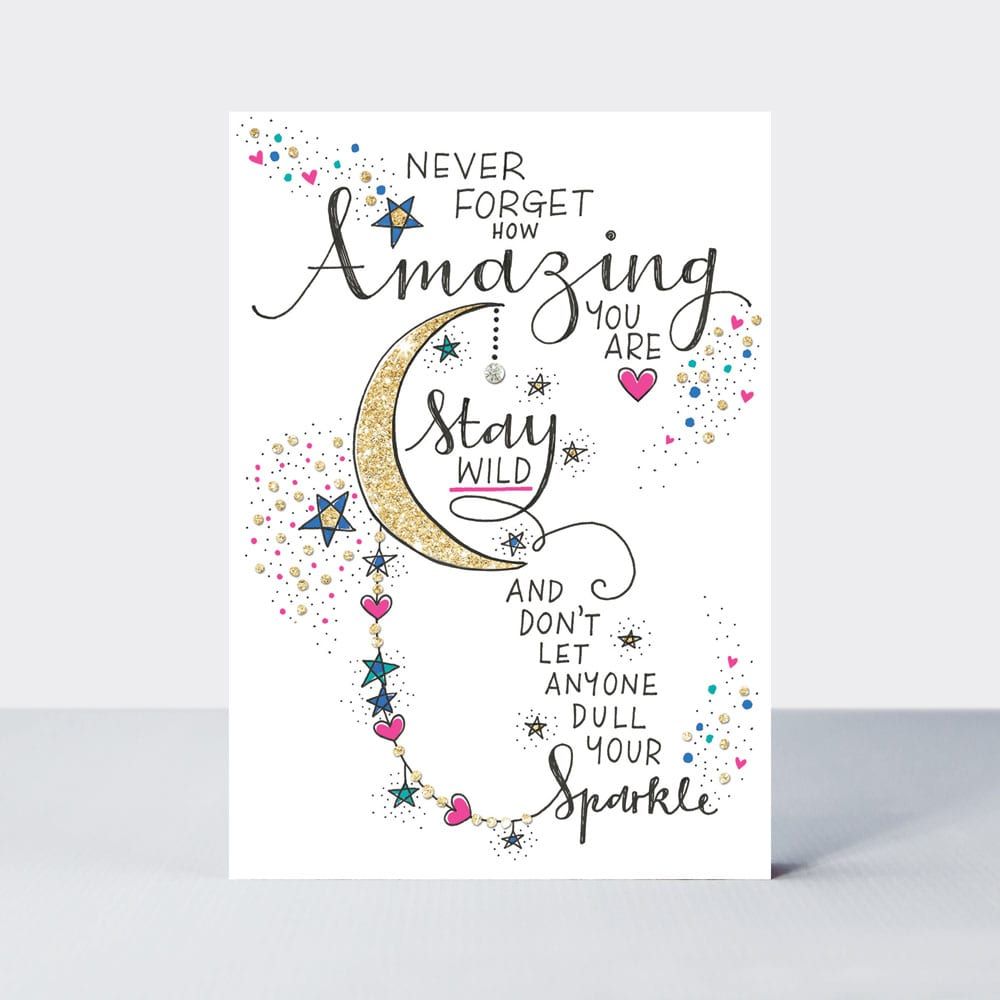 Friendship Cards - NEVER Forget How AMAZING You ARE - Inspirational CARD - 