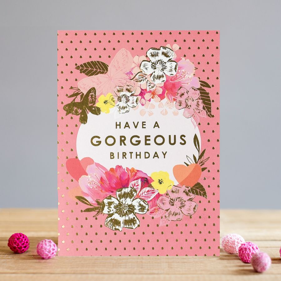 Floral Birthday Card For Her - HAVE A Gorgeous BIRTHDAY - Pretty BIRTHDAY C