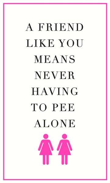Funny Best Friend Birthday Cards - NEVER Having To PEE ALONE - Friendship C