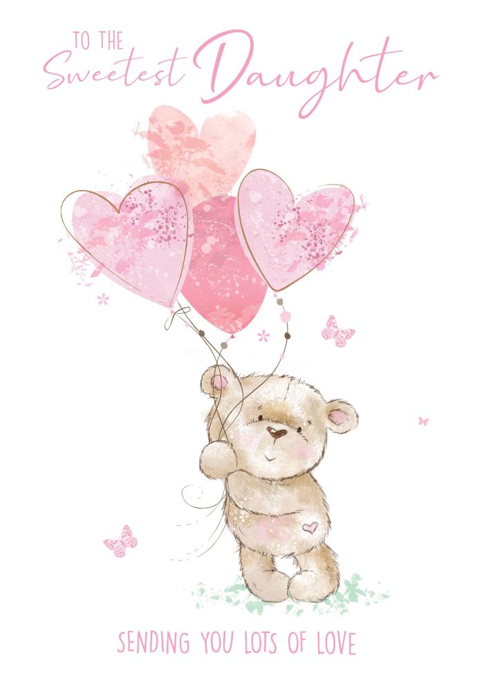 To The Sweetest Daughter Birthday Card - CHILDRENS Birthday CARDS - Birthday CARDS For DAUGHTER - CUTE Teddy WITH BALLOONS Card - DAUGHTER Birthday 