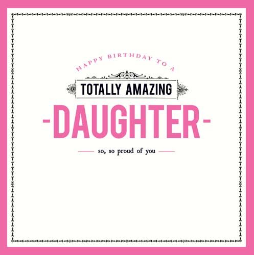 Amazing Daughter Birthday Card So So Proud Of You Daughter Birthday Cards Birthday Cards For Her Birthday Cards