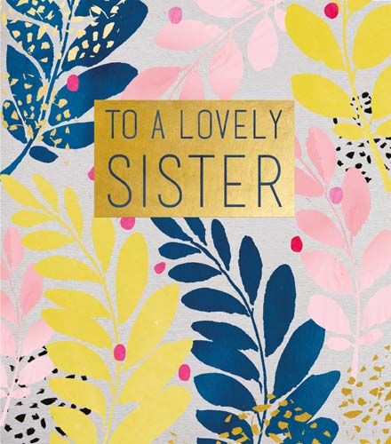 Lovely Sister Birthday Card - TO A Lovely SISTER - Pretty BIRTHDAY Card FOR
