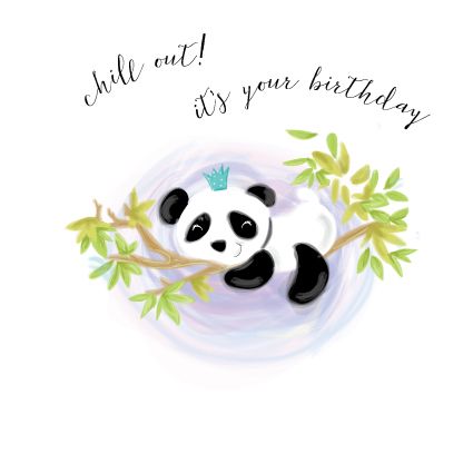 Children's Birthday Cards - Chill OUT It's Your BIRTHDAY - CUTE Panda BIRTH
