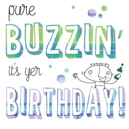 Birthday Cards For Him - Pure Buzzin' It's YER BIRTHDAY - Drinking BIRTHDAY Cards - Scottish BIRTHDAY Cards - FUNNY Birthday CARDS For MALE