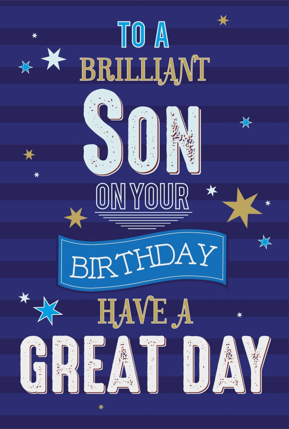 To A Brilliant Son Birthday Card - HAVE A Great DAY - Son BIRTHDAY