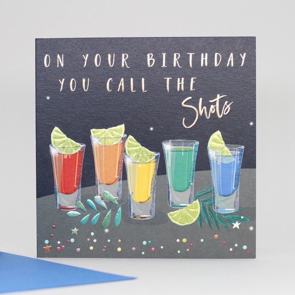 Funny Shots Birthday Card - ON Your BIRTHDAY You CALL The SHOTS - Drinking 