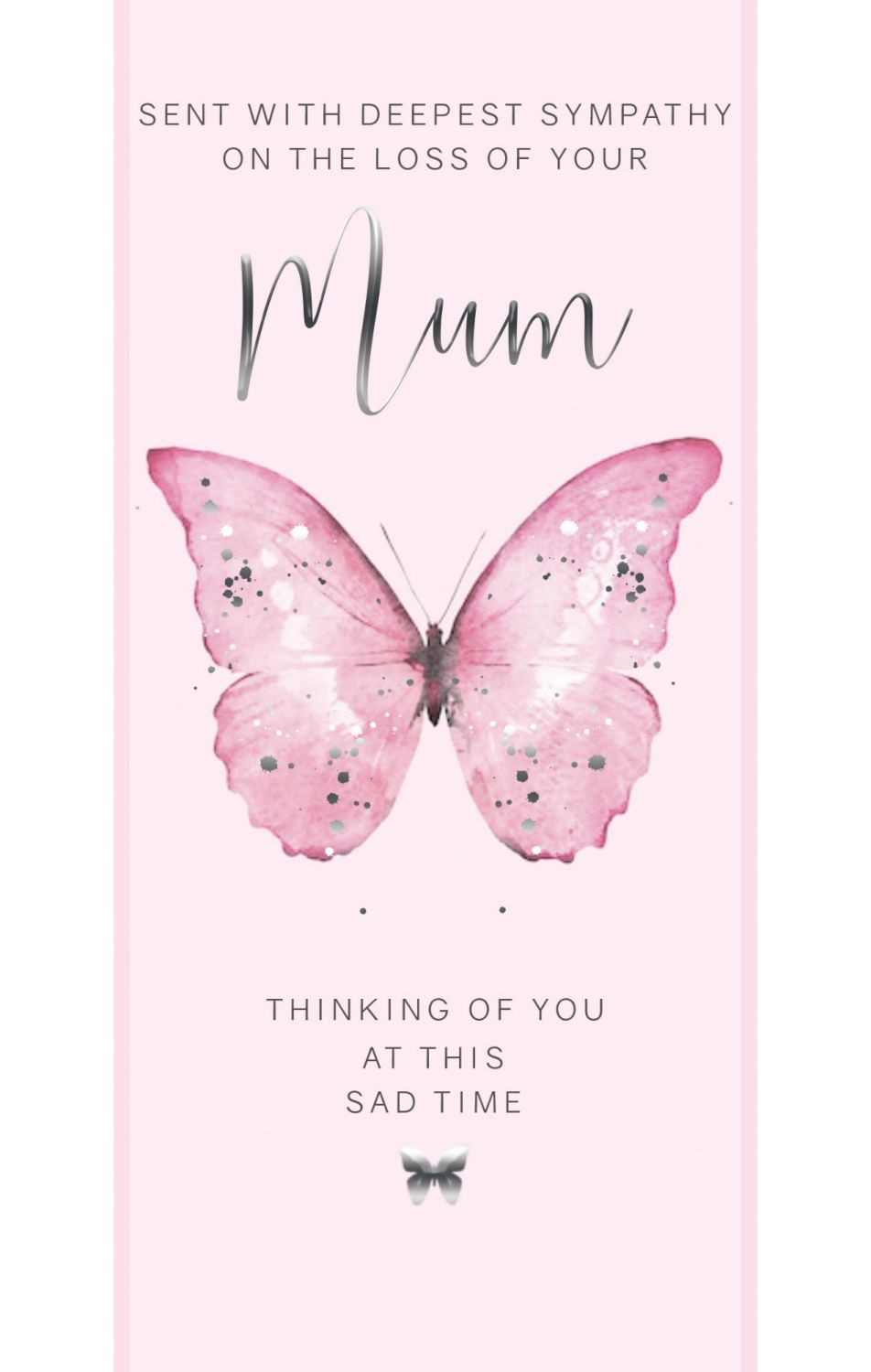 Sent With Deepest Sympathy - LOSS Of MUM Card - PRETTY Pink & SILVER Butter