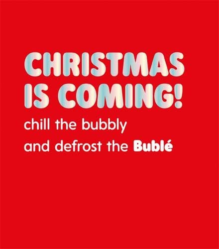 Christmas Is Coming - FUNNY Champagne CHRISTMAS Card - CHILL The BUBBLY - Fun MICHAEL Buble CHRISTMAS Card For FRIENDS & Family