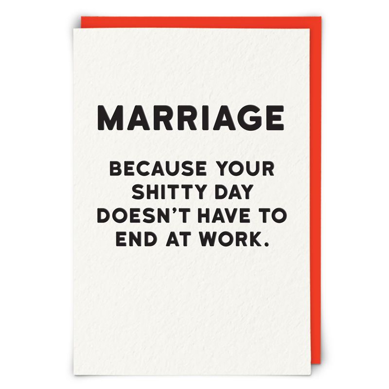 Funny Greeting Cards - MARRIAGE Because YOUR Shitty DAY Doesn't HAVE To END At WORK - BANTER Cards - RUDE Cards