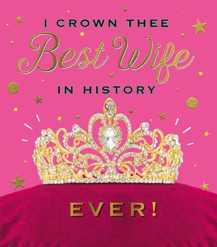 Best Wife Birthday Card - I CROWN Thee BEST Wife In HISTORY - Cute & FUNNY Birthday CARD For WIFE - Birthday CARDS For WIFE