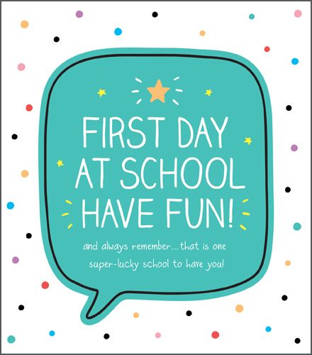 First Day At School Have Fun Greeting Cards - THAT Is ONE Super LUCKY School To HAVE You - COLOURFUL First DAY At School CARD - 1st DAY At School CARD