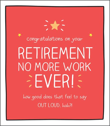 Funny Retirement Cards - NO More WORK Ever - Retirement CONGRATULATIONS - HUMOROUS Retirement CARDS ONLINE - Fun RETIREMENT Card - RETIREMENT Cards