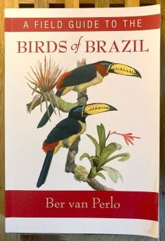 A Field Guide to the Birds of Brazil