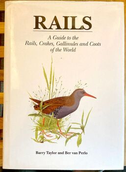 Rails: A Guide to the Rails, Crakes, Gallinules and Coots of the World