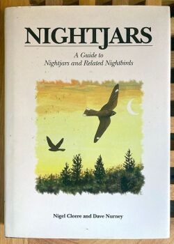 Nightjars : A Guide to the Nightjars, Frogmouths, Potoos, Oilbird and Owlet-Nightjars of the World