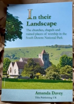 In their Landscape: the churches, chapels and ruined places of worship in the South Downs National Park