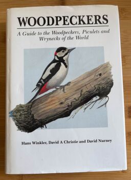 Woodpeckers: A Guide to the Woodpeckers, Piculets and Wrynecks of the World