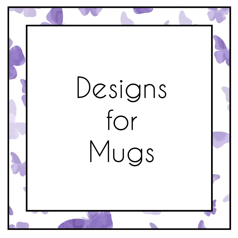 Designs suitable for Mug Sublimation