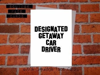Designated Getaway Car Driver