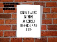 Congratulations on finding an absurdly overpriced place to live