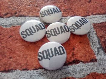 Squad - pack of 5 25mm/1 inch pin badges
