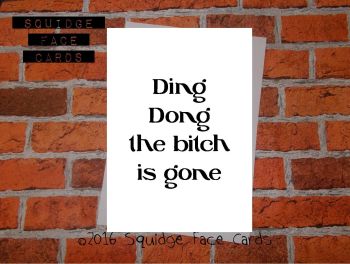 Ding dong the bitch is gone