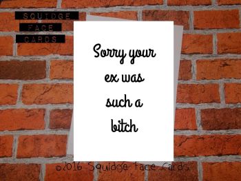Sorry your ex was such a bitch