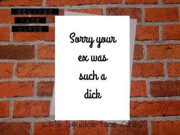 Sorry your ex was such a dick