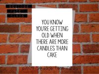 You know you're getting old when there are more candles than cake
