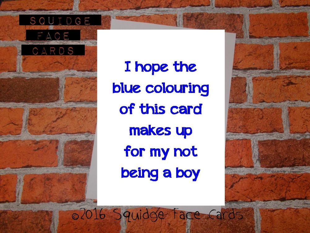 I hope the blue colouring of this card makes up for my not being a boy