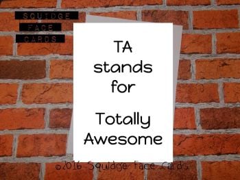 TA stands for totally awesome