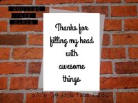 Thanks for filling my head with awesome things