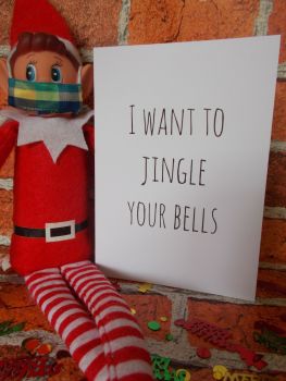 I want to jingle your bells