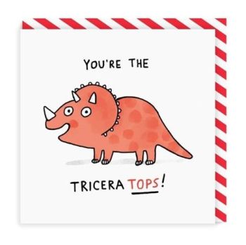 You're the tricera-tops