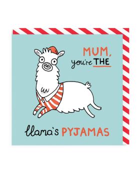Mum, you're the llamas pyjamas!
