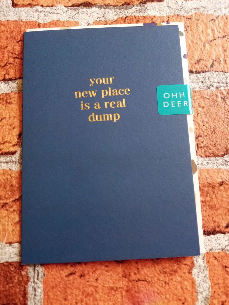 your new place is a real dump - New Home card