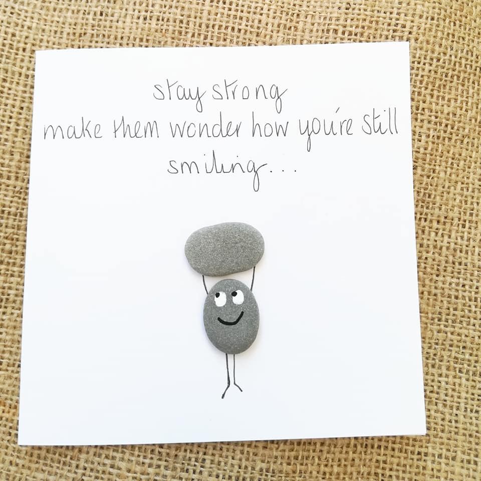 Stay Strong - Keep Smiling Handmade Pebble Card
