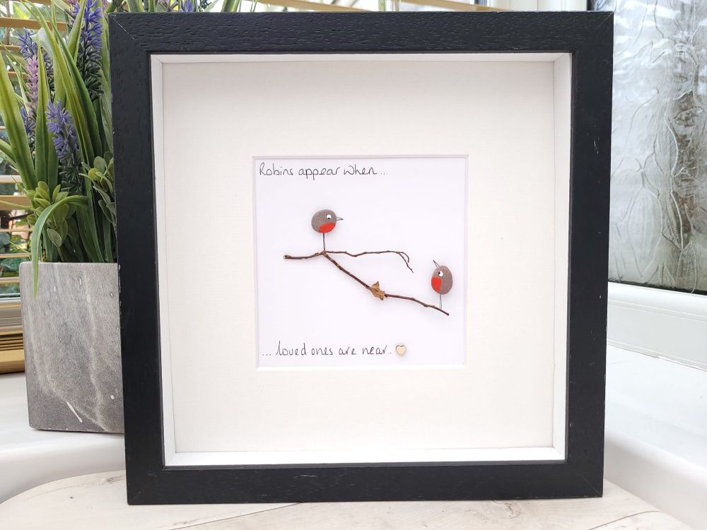 Robins Appear When Loved Ones Are Near Pebble Art - Framed Personalised Sym